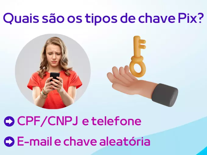 Quais são os tipos de chave Pix existentes?