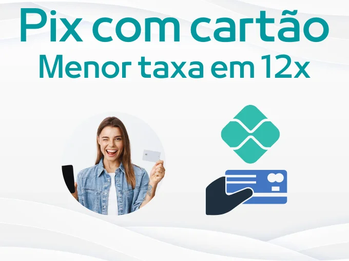 Como fazer Pix com cartão de crédito — com a MENOR TAXA e em 12x